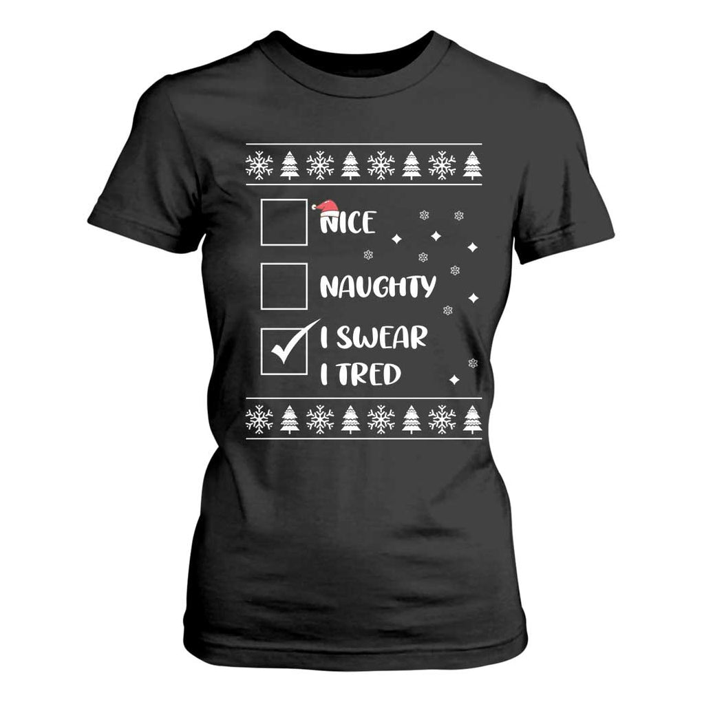 Funny Christmas Santa T Shirt For Women Nice Naughty I Swear I Tried Xmas List TS10 Black Print Your Wear
