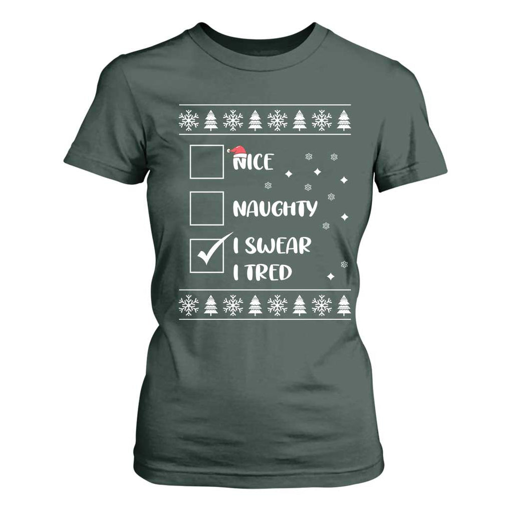 Funny Christmas Santa T Shirt For Women Nice Naughty I Swear I Tried Xmas List TS10 Dark Forest Green Print Your Wear