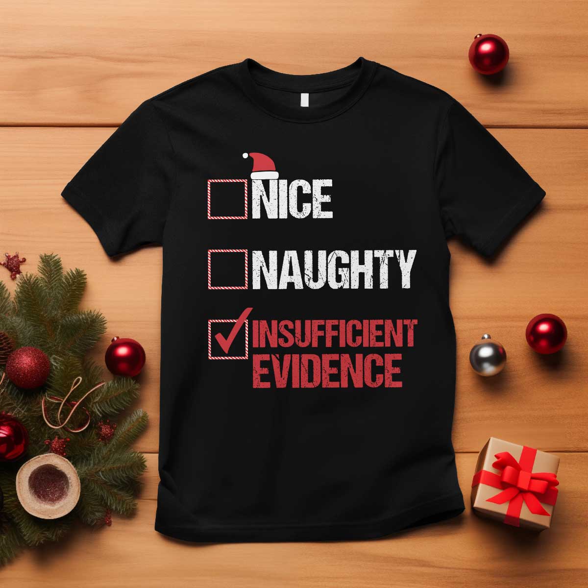 Christmas Santa T Shirt Nice Naughty Insufficient Evidence Xmas List TS10 Black Print Your Wear