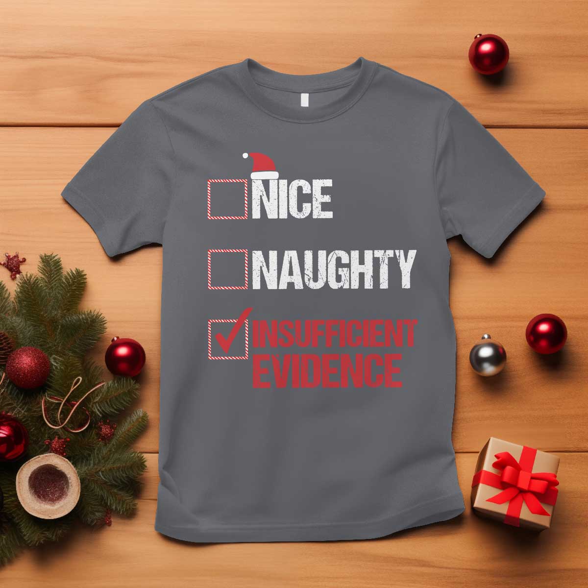 Christmas Santa T Shirt Nice Naughty Insufficient Evidence Xmas List TS10 Charcoal Print Your Wear