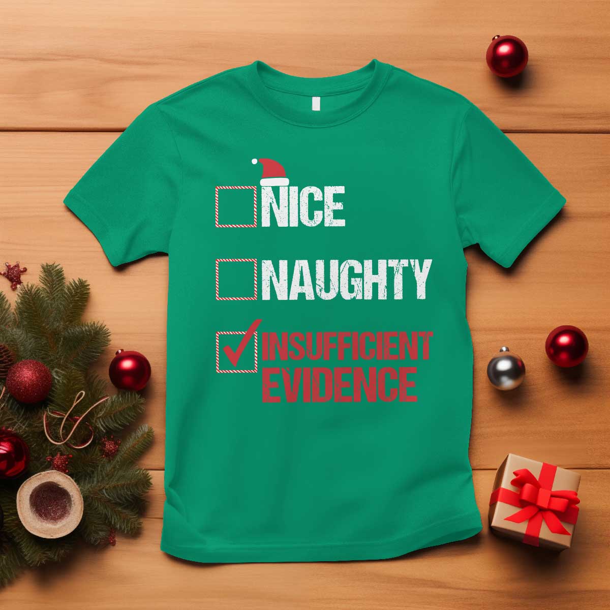 Christmas Santa T Shirt Nice Naughty Insufficient Evidence Xmas List TS10 Irish Green Print Your Wear