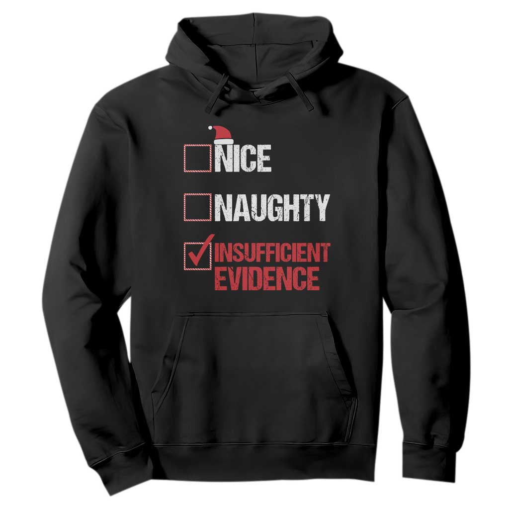 Christmas Santa Hoodie Nice Naughty Insufficient Evidence Xmas List TS10 Black Print Your Wear