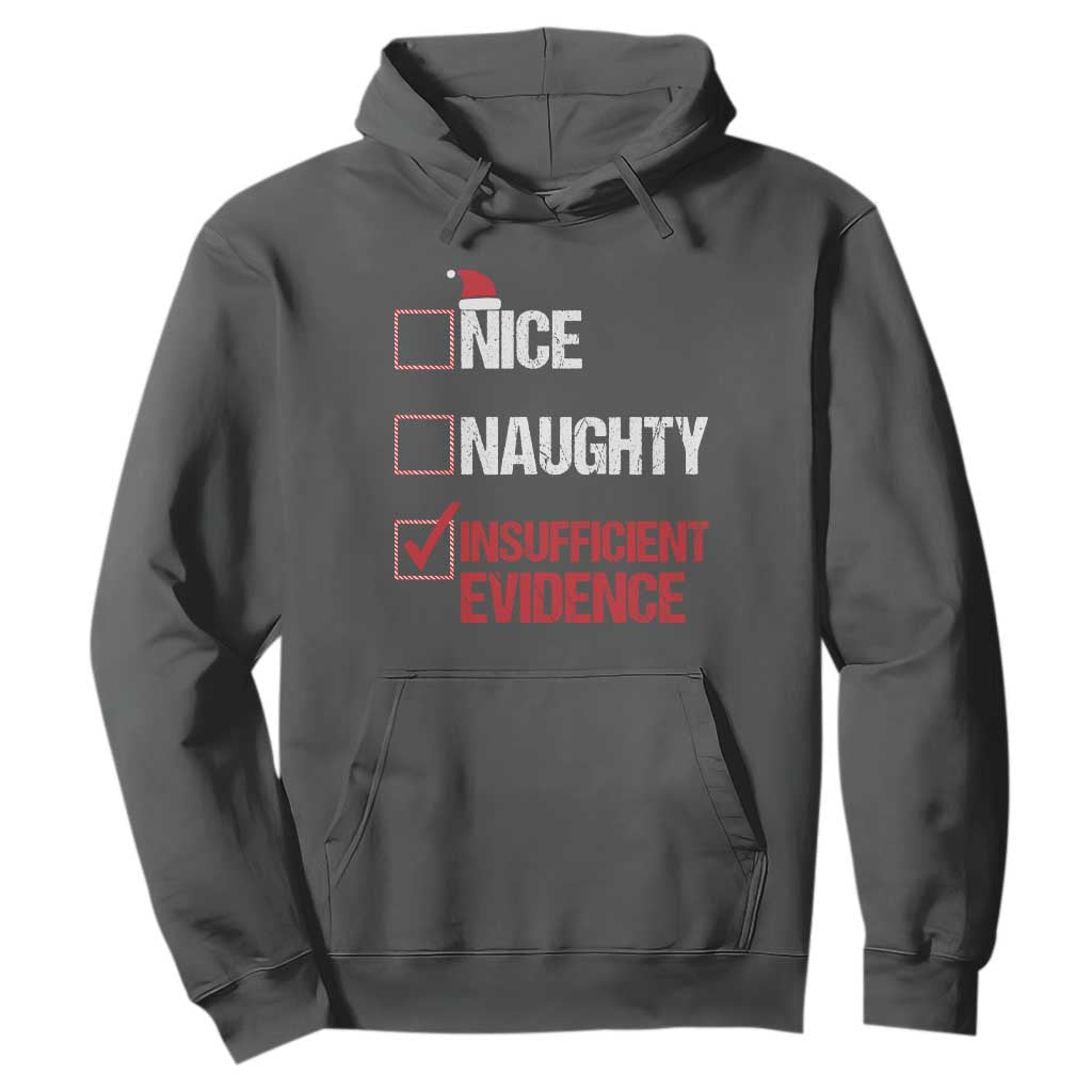 Christmas Santa Hoodie Nice Naughty Insufficient Evidence Xmas List TS10 Dark Heather Print Your Wear