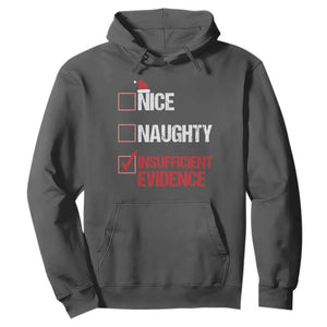 Christmas Santa Hoodie Nice Naughty Insufficient Evidence Xmas List TS10 Dark Heather Print Your Wear