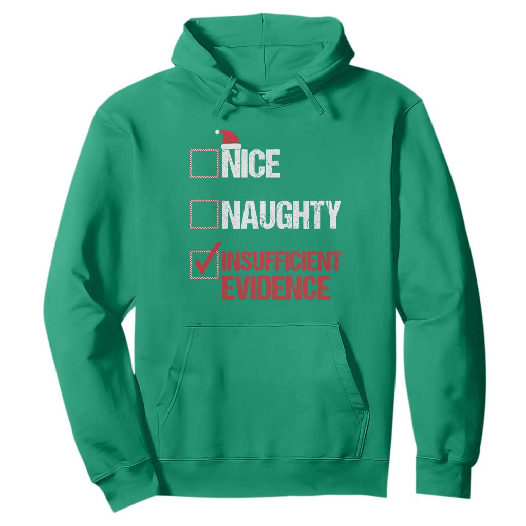 Christmas Santa Hoodie Nice Naughty Insufficient Evidence Xmas List TS10 Irish Green Print Your Wear