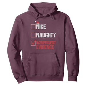 Christmas Santa Hoodie Nice Naughty Insufficient Evidence Xmas List TS10 Maroon Print Your Wear