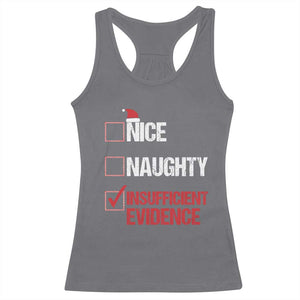 Christmas Santa Racerback Tank Top Nice Naughty Insufficient Evidence Xmas List TS10 Charcoal Print Your Wear