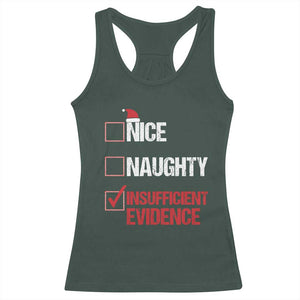 Christmas Santa Racerback Tank Top Nice Naughty Insufficient Evidence Xmas List TS10 Dark Forest Green Print Your Wear
