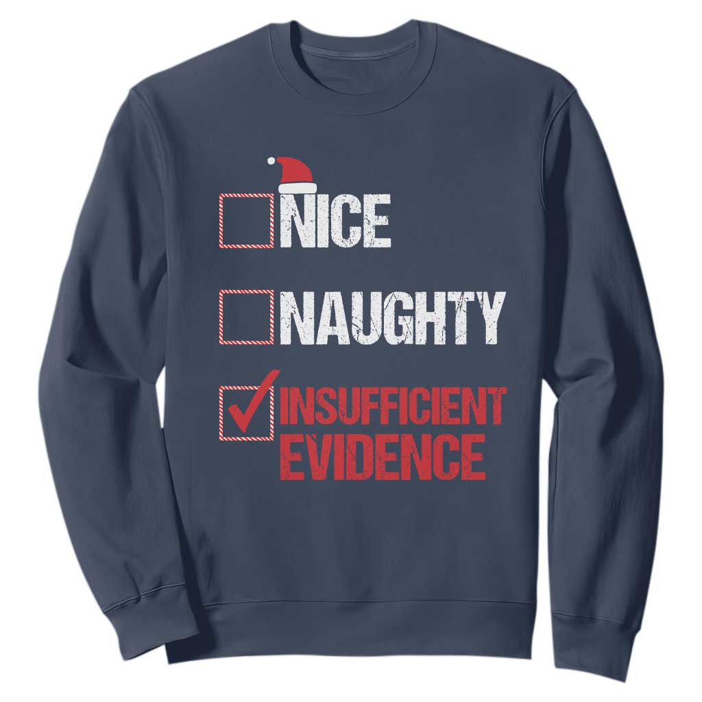 Christmas Santa Sweatshirt Nice Naughty Insufficient Evidence Xmas List TS10 Navy Print Your Wear
