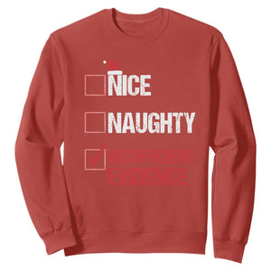 Christmas Santa Sweatshirt Nice Naughty Insufficient Evidence Xmas List TS10 Red Print Your Wear