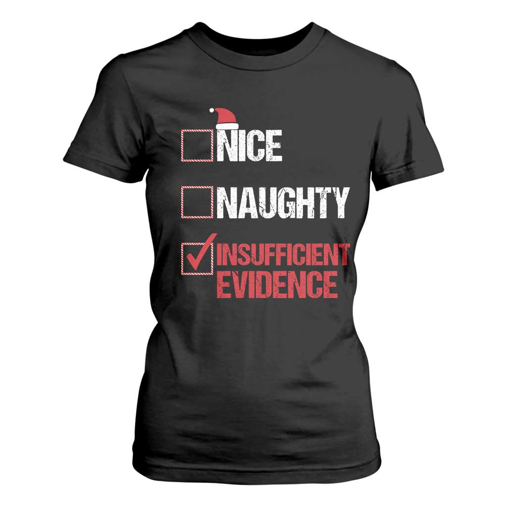 Christmas Santa T Shirt For Women Nice Naughty Insufficient Evidence Xmas List TS10 Black Print Your Wear