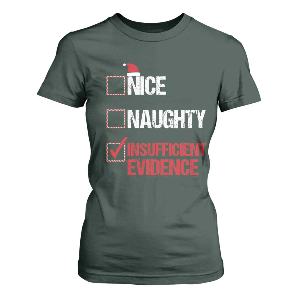 Christmas Santa T Shirt For Women Nice Naughty Insufficient Evidence Xmas List TS10 Dark Forest Green Print Your Wear