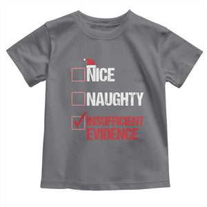 Christmas Santa Toddler T Shirt Nice Naughty Insufficient Evidence Xmas List TS10 Charcoal Print Your Wear