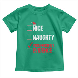 Christmas Santa Toddler T Shirt Nice Naughty Insufficient Evidence Xmas List TS10 Irish Green Print Your Wear