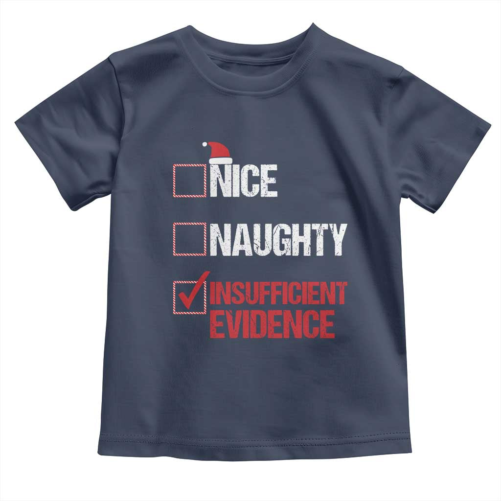 Christmas Santa Toddler T Shirt Nice Naughty Insufficient Evidence Xmas List TS10 Navy Print Your Wear