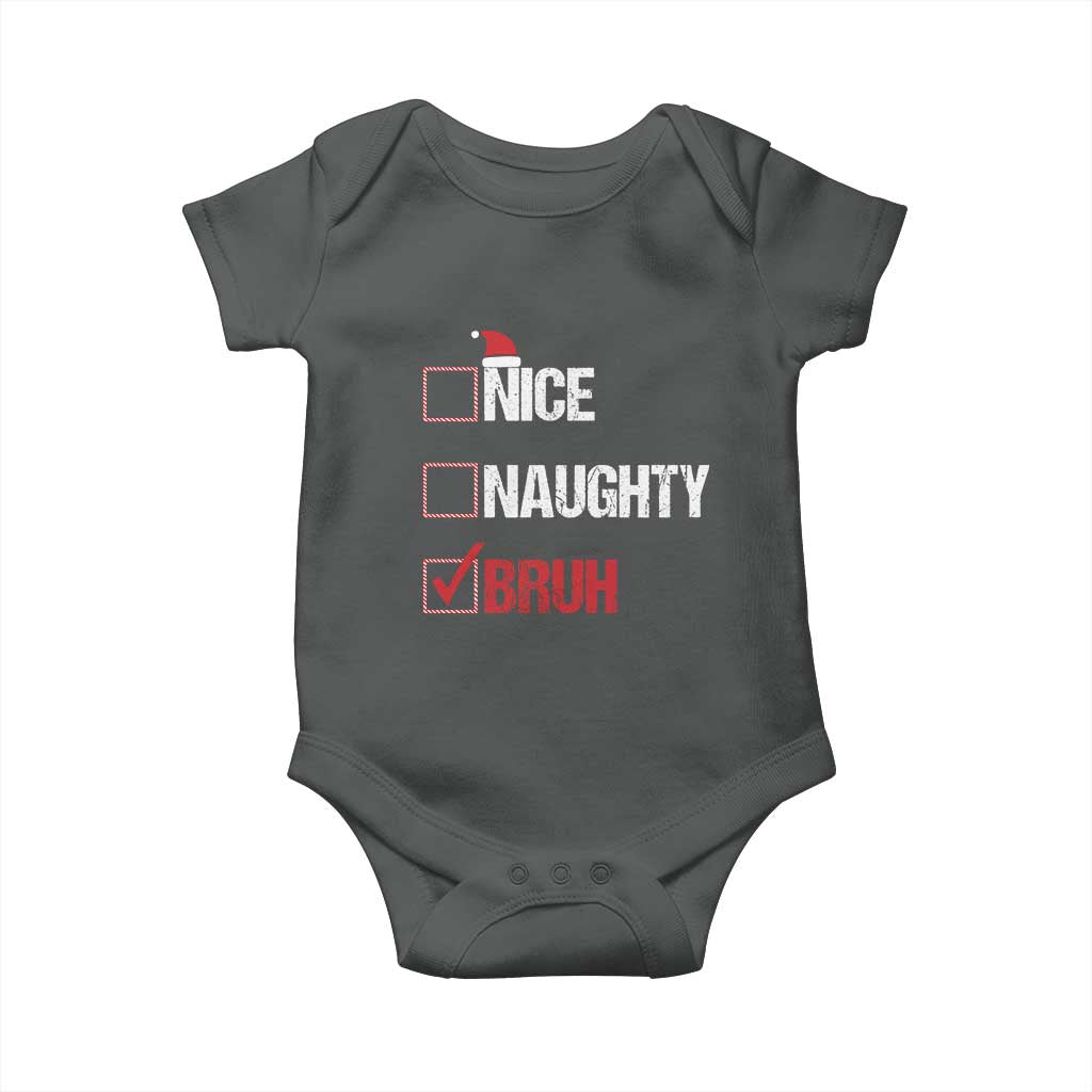 Christmas Santa Baby Onesie Nice Naughty Bruh Xmas List TS10 Dark Heather Print Your Wear