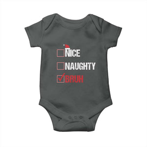 Christmas Santa Baby Onesie Nice Naughty Bruh Xmas List TS10 Dark Heather Print Your Wear