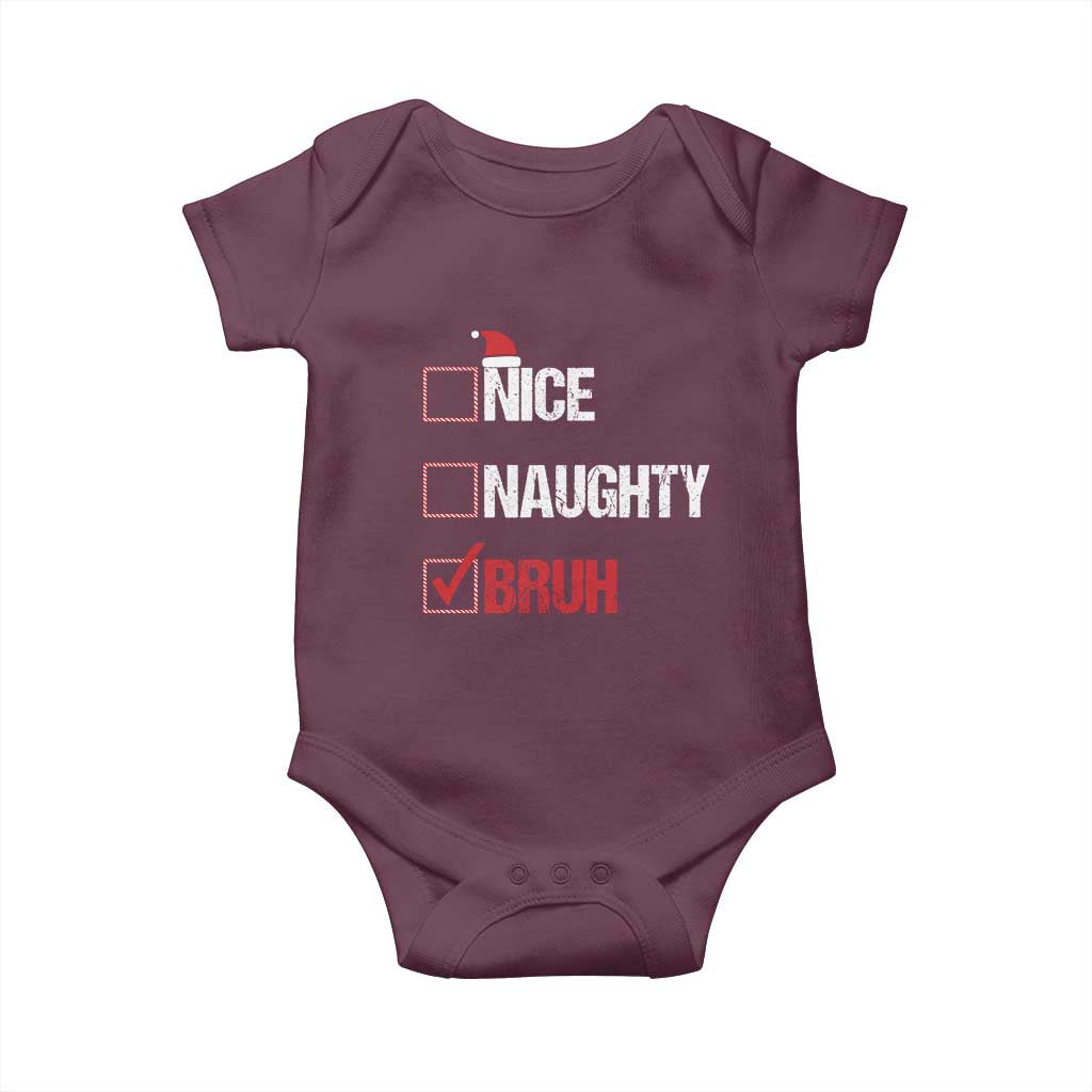 Christmas Santa Baby Onesie Nice Naughty Bruh Xmas List TS10 Maroon Print Your Wear
