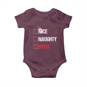 Christmas Santa Baby Onesie Nice Naughty Bruh Xmas List TS10 Maroon Print Your Wear