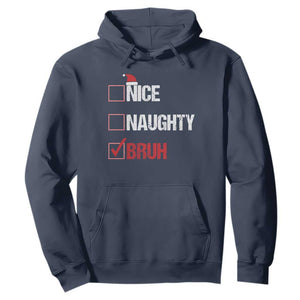 Christmas Santa Hoodie Nice Naughty Bruh Xmas List TS10 Navy Print Your Wear