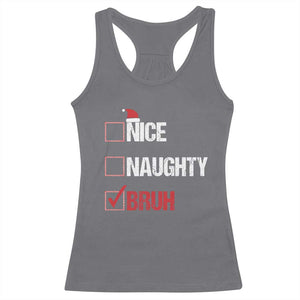 Christmas Santa Racerback Tank Top Nice Naughty Bruh Xmas List TS10 Charcoal Print Your Wear