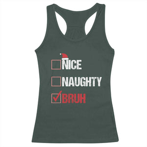 Christmas Santa Racerback Tank Top Nice Naughty Bruh Xmas List TS10 Dark Forest Green Print Your Wear