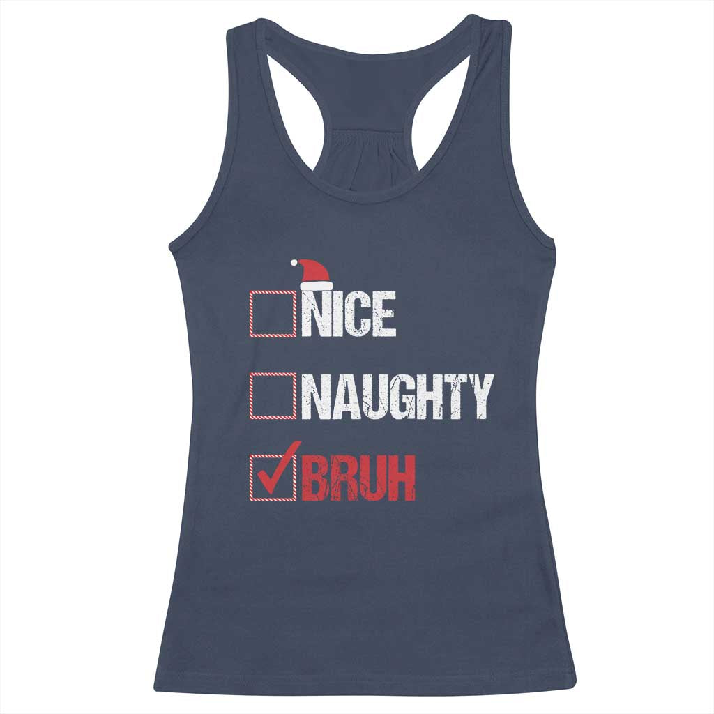 Christmas Santa Racerback Tank Top Nice Naughty Bruh Xmas List TS10 Navy Print Your Wear