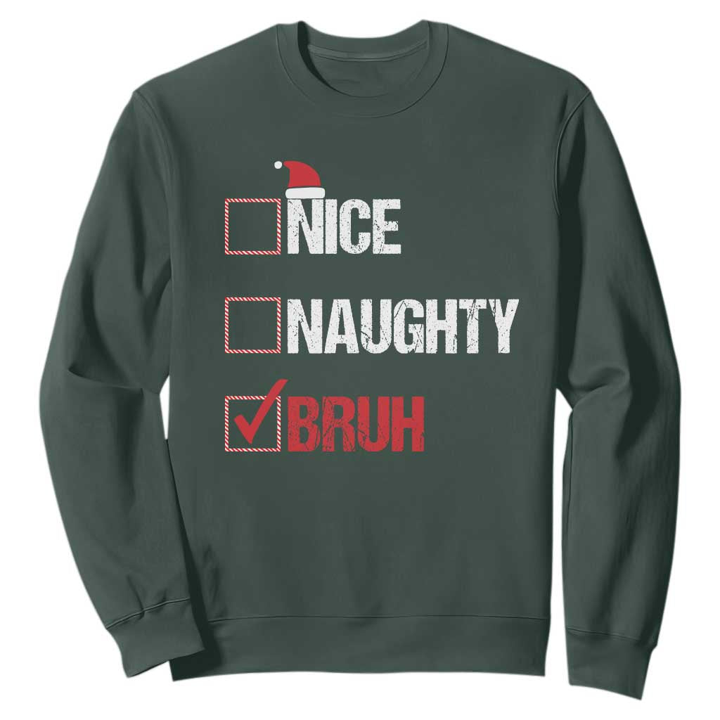 Christmas Santa Sweatshirt Nice Naughty Bruh Xmas List TS10 Dark Forest Green Print Your Wear