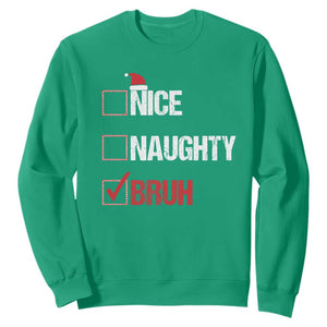 Christmas Santa Sweatshirt Nice Naughty Bruh Xmas List TS10 Irish Green Print Your Wear