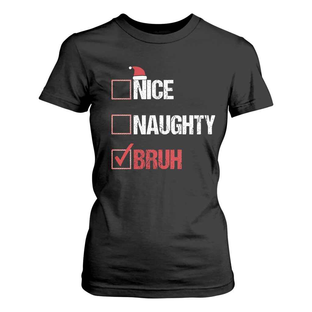 Christmas Santa T Shirt For Women Nice Naughty Bruh Xmas List TS10 Black Print Your Wear