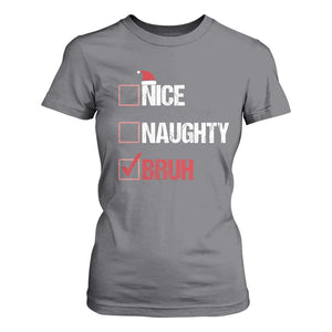 Christmas Santa T Shirt For Women Nice Naughty Bruh Xmas List TS10 Charcoal Print Your Wear
