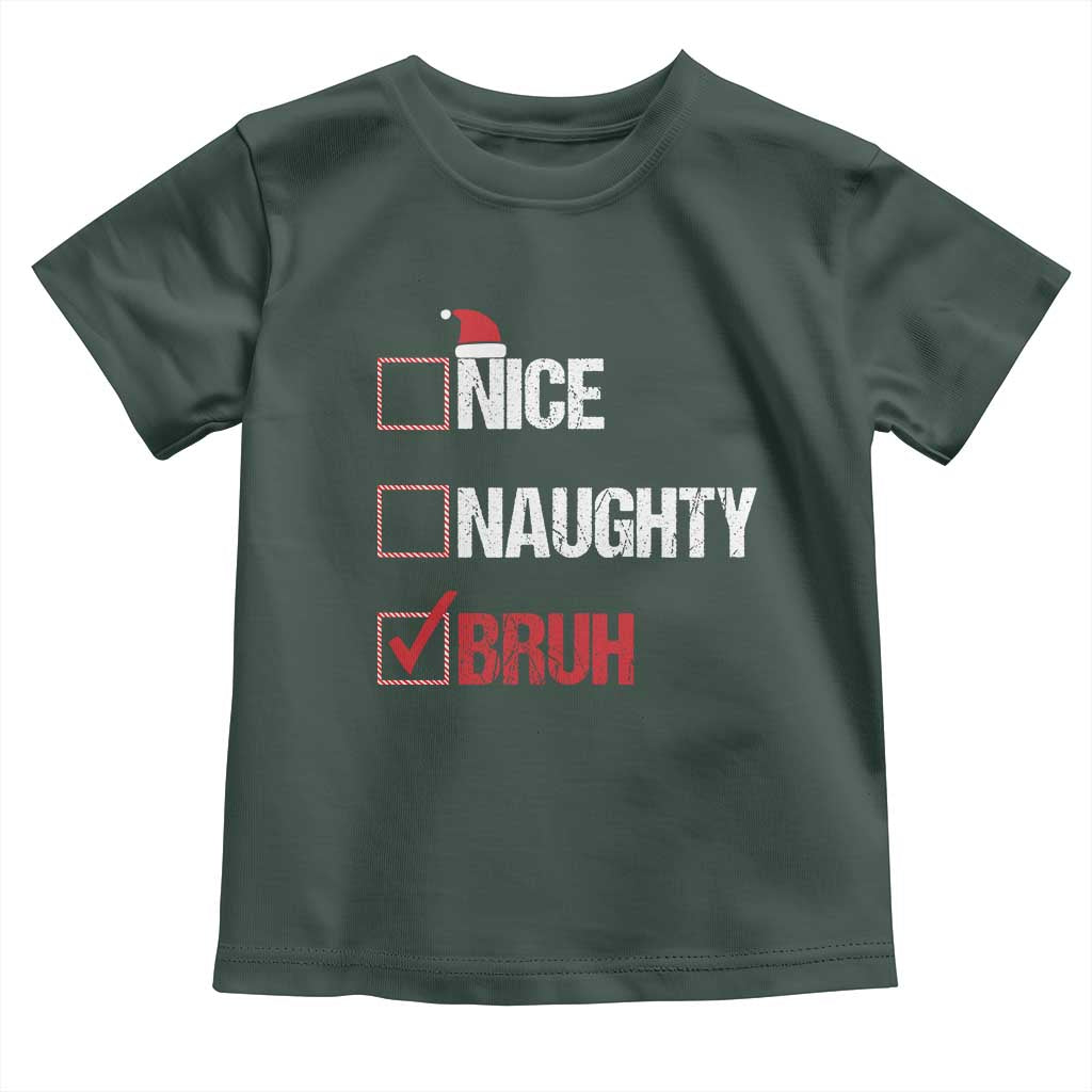 Christmas Santa Toddler T Shirt Nice Naughty Bruh Xmas List TS10 Dark Forest Green Print Your Wear