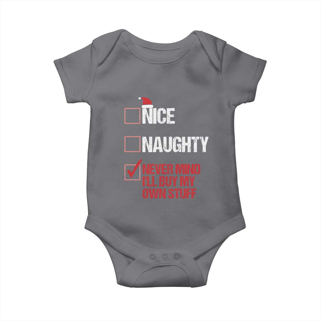 Christmas Santa Baby Onesie Nice Naughty Never Mind I'll Buy My Own Stuff Xmas List TS10 Charcoal Print Your Wear