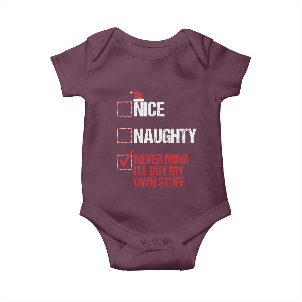 Christmas Santa Baby Onesie Nice Naughty Never Mind I'll Buy My Own Stuff Xmas List TS10 Maroon Print Your Wear