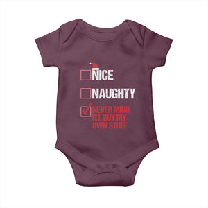 Christmas Santa Baby Onesie Nice Naughty Never Mind I'll Buy My Own Stuff Xmas List TS10 Maroon Print Your Wear