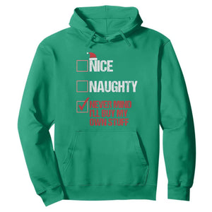 Christmas Santa Hoodie Nice Naughty Never Mind I'll Buy My Own Stuff Xmas List TS10 Irish Green Print Your Wear