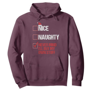 Christmas Santa Hoodie Nice Naughty Never Mind I'll Buy My Own Stuff Xmas List TS10 Maroon Print Your Wear