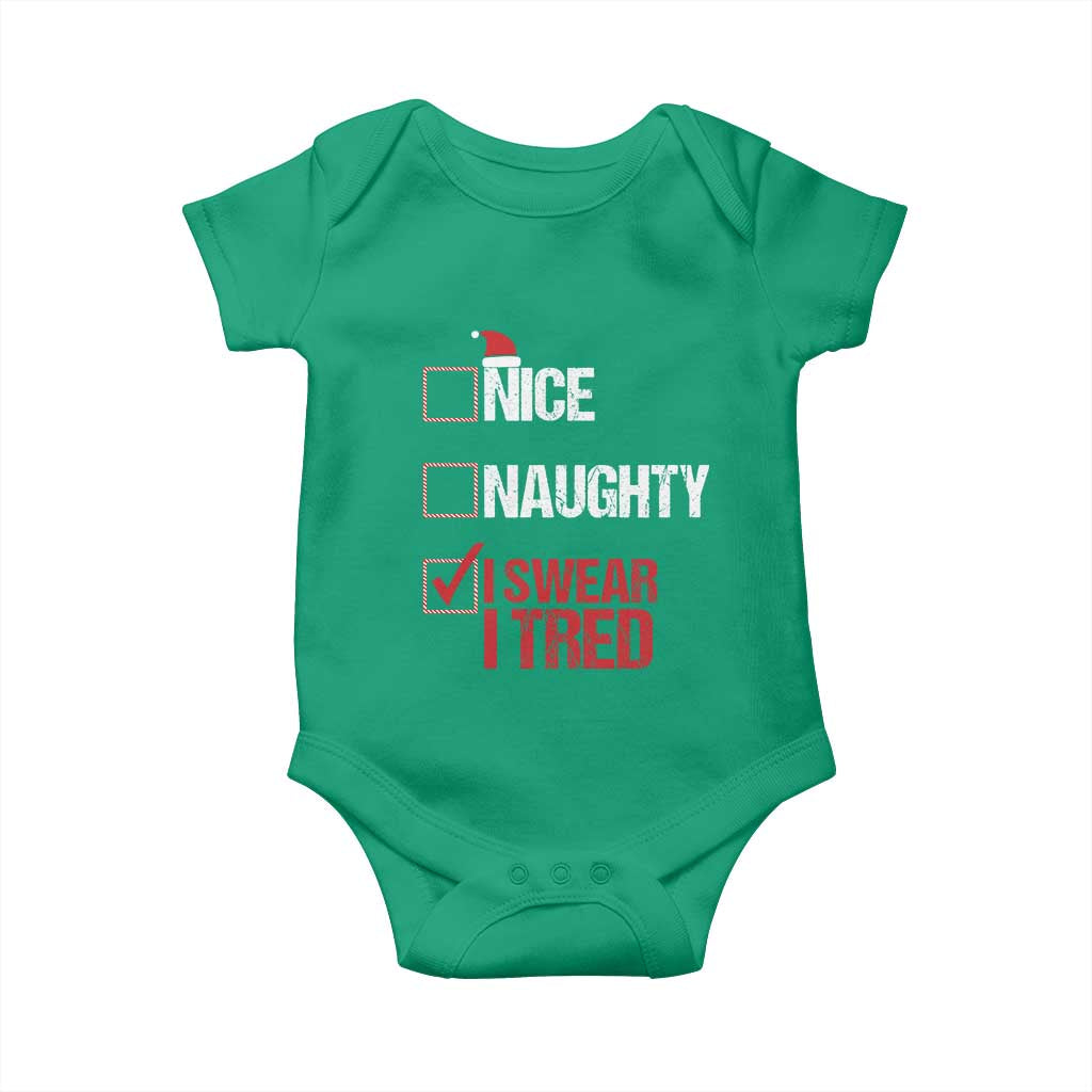 Christmas Santa Baby Onesie Nice Naughty I Swear I Tried Xmas List TS10 Irish Green Print Your Wear
