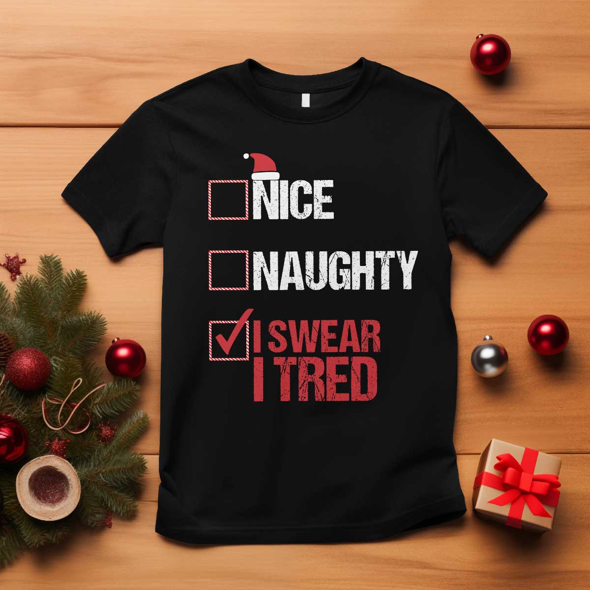 Christmas Santa T Shirt Nice Naughty I Swear I Tried Xmas List TS10 Black Print Your Wear