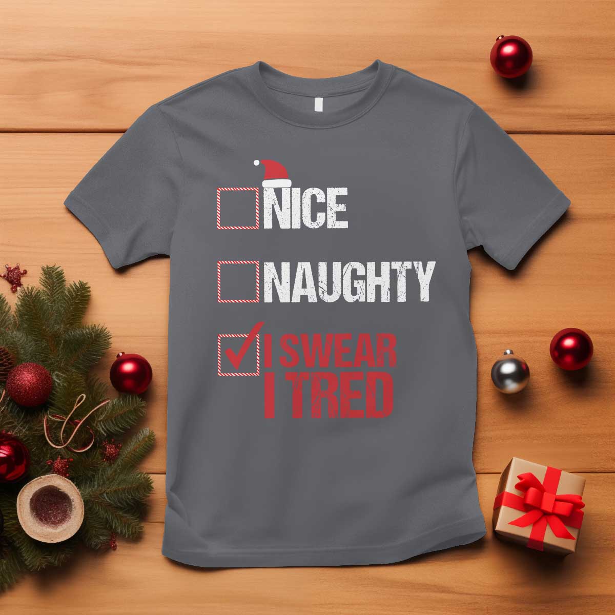 Christmas Santa T Shirt Nice Naughty I Swear I Tried Xmas List TS10 Charcoal Print Your Wear