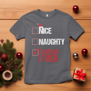 Christmas Santa T Shirt Nice Naughty I Swear I Tried Xmas List TS10 Charcoal Print Your Wear