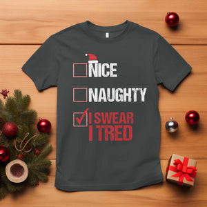 Christmas Santa T Shirt Nice Naughty I Swear I Tried Xmas List TS10 Dark Heather Print Your Wear