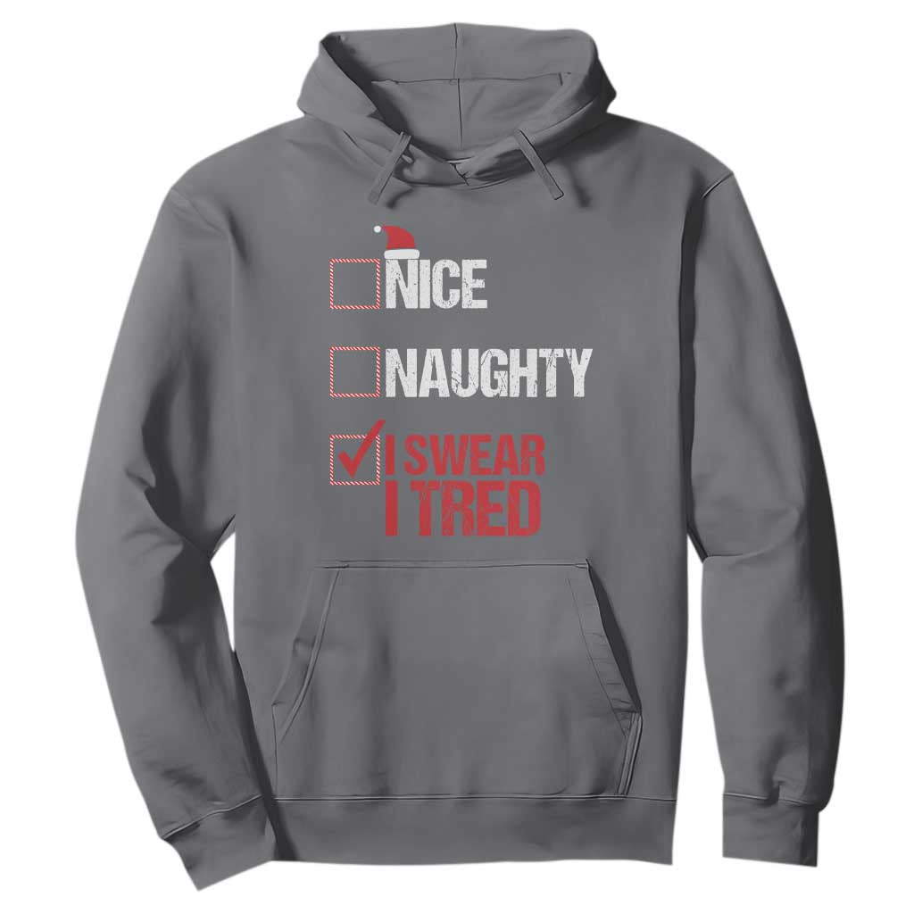 Christmas Santa Hoodie Nice Naughty I Swear I Tried Xmas List TS10 Charcoal Print Your Wear