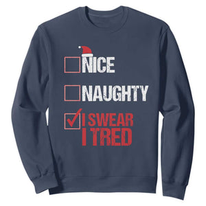 Christmas Santa Sweatshirt Nice Naughty I Swear I Tried Xmas List TS10 Navy Print Your Wear