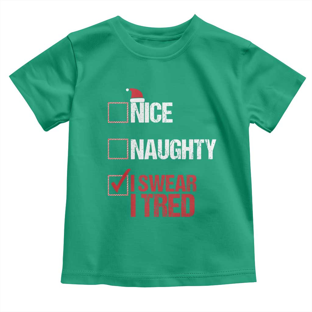 Christmas Santa Toddler T Shirt Nice Naughty I Swear I Tried Xmas List TS10 Irish Green Print Your Wear