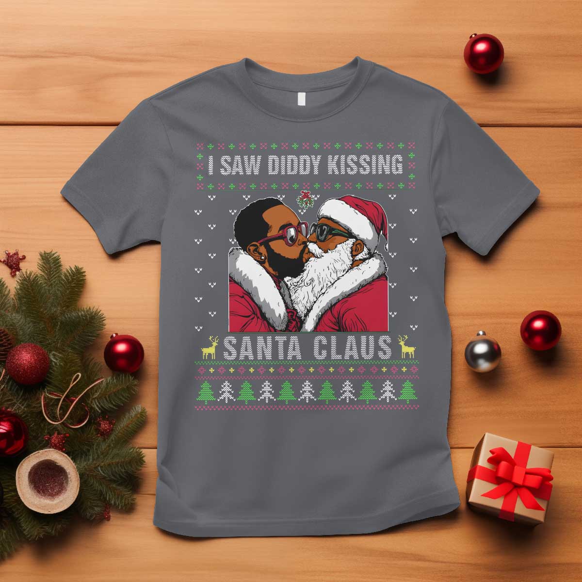 Funny Dirty Christmas T Shirt I Saw Diddy Kissing Santa Claus Ugly Xmas Sweater TS10 Charcoal Print Your Wear