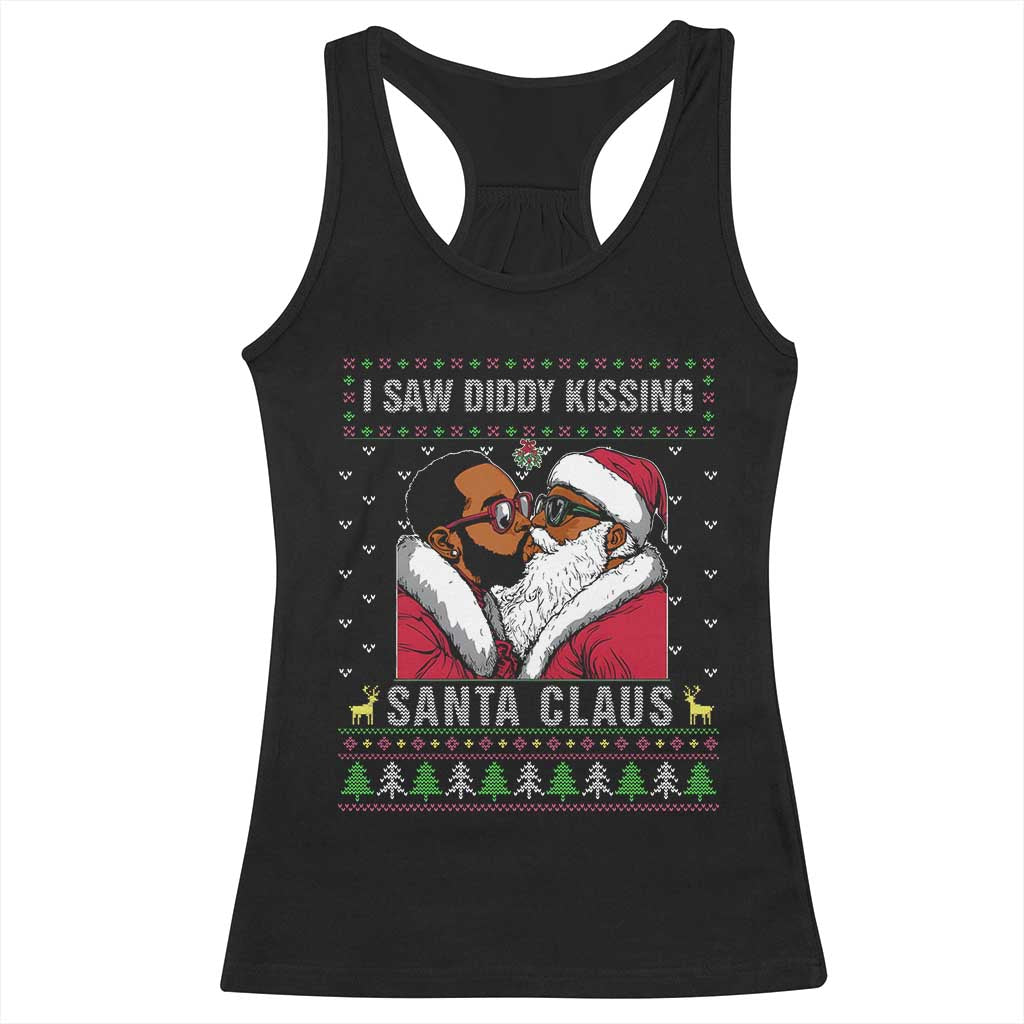 Funny Dirty Christmas Racerback Tank Top I Saw Diddy Kissing Santa Claus Ugly Xmas Sweater TS10 Black Print Your Wear