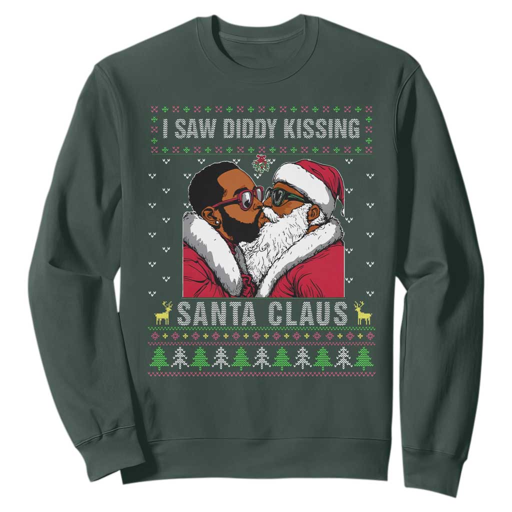 Funny Dirty Christmas Sweatshirt I Saw Diddy Kissing Santa Claus Ugly Xmas Sweater TS10 Dark Forest Green Print Your Wear