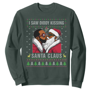 Funny Dirty Christmas Sweatshirt I Saw Diddy Kissing Santa Claus Ugly Xmas Sweater TS10 Dark Forest Green Print Your Wear