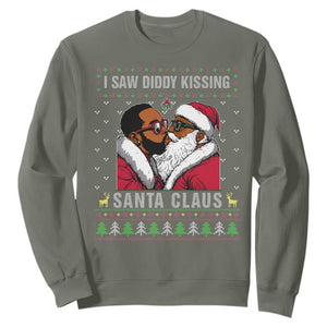 Funny Dirty Christmas Sweatshirt I Saw Diddy Kissing Santa Claus Ugly Xmas Sweater TS10 Military Green Print Your Wear